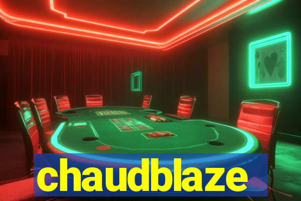 chaudblaze