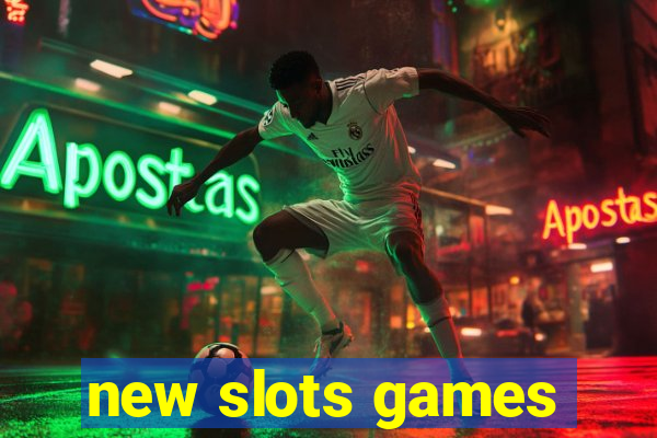 new slots games