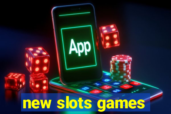 new slots games