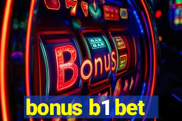 bonus b1 bet