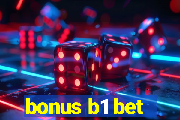 bonus b1 bet