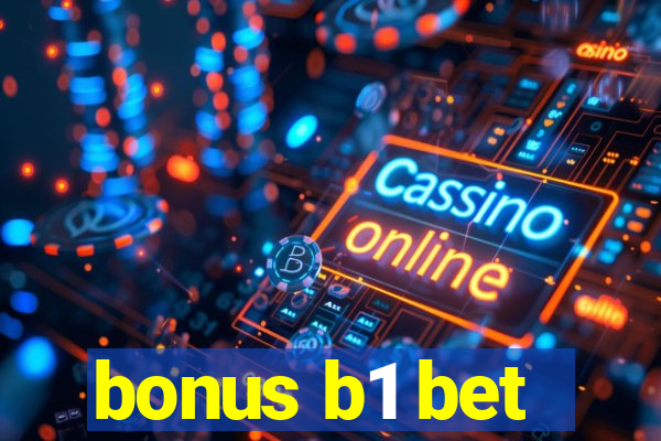 bonus b1 bet