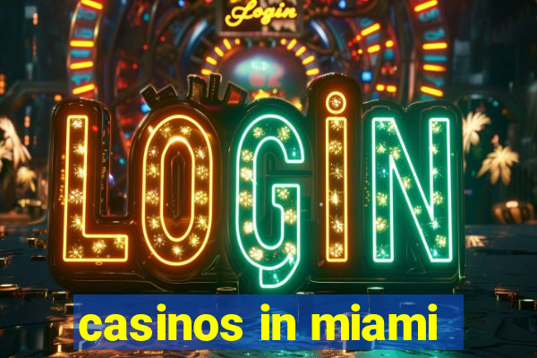 casinos in miami