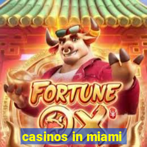 casinos in miami