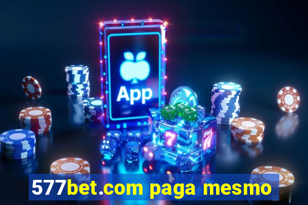 577bet.com paga mesmo