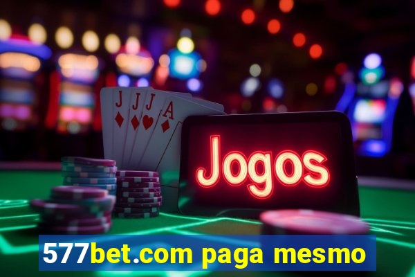 577bet.com paga mesmo