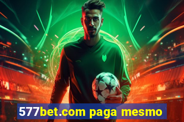 577bet.com paga mesmo