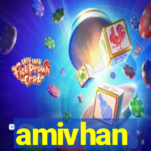 amivhan