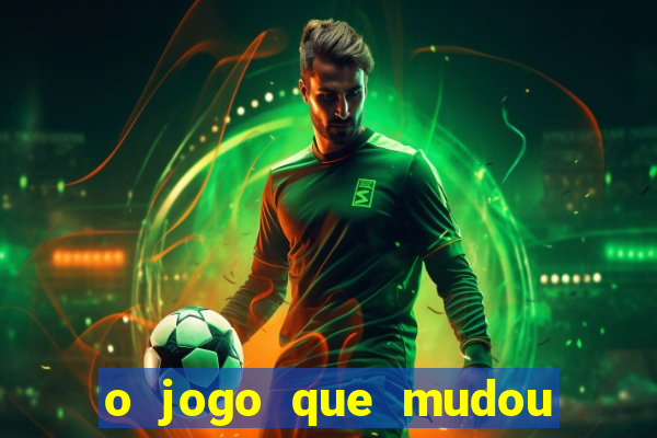 o jogo que mudou a história download