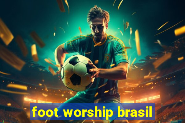 foot worship brasil