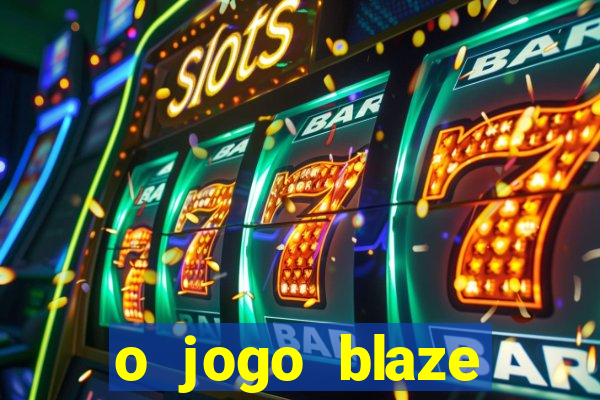 o jogo blaze casino paga mesmo