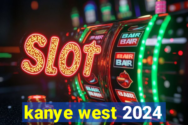 kanye west 2024