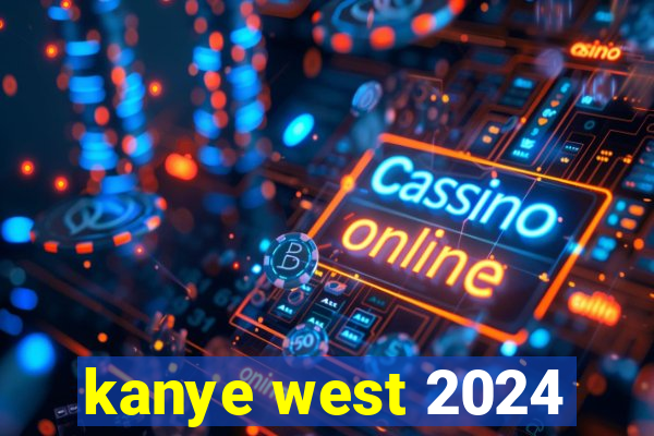 kanye west 2024