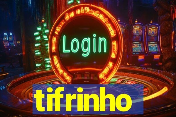 tifrinho