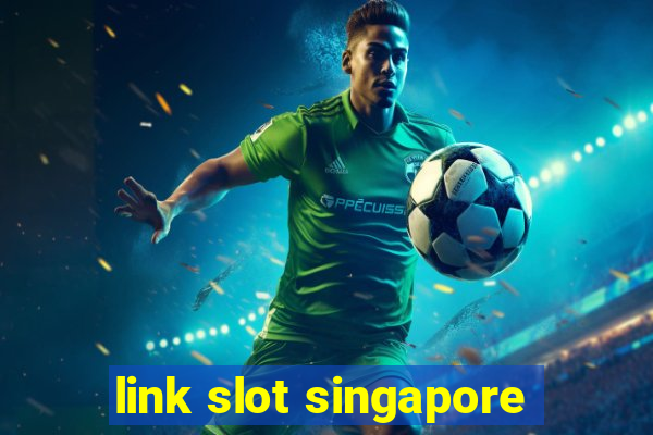 link slot singapore