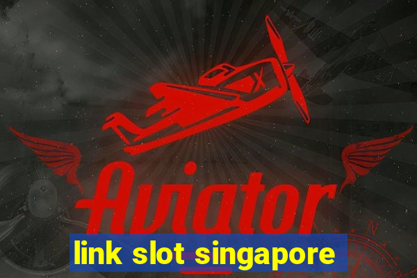 link slot singapore