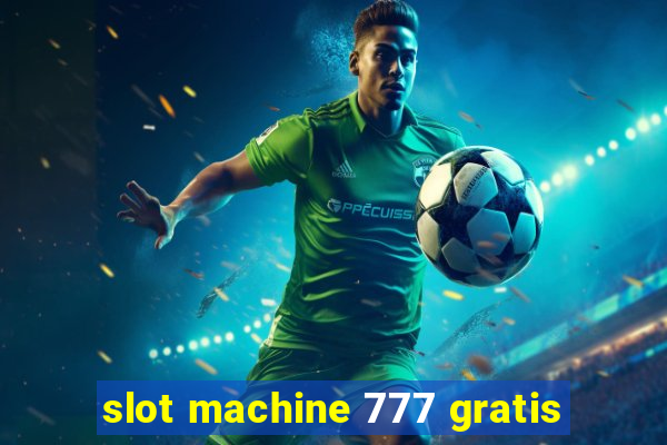 slot machine 777 gratis