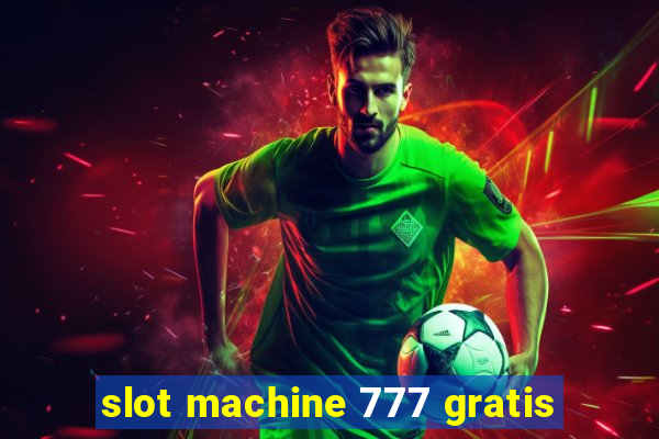 slot machine 777 gratis