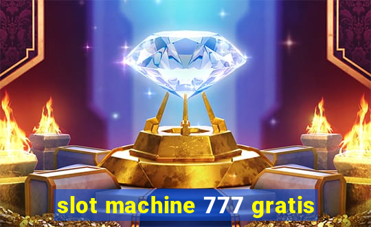 slot machine 777 gratis