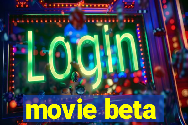 movie beta