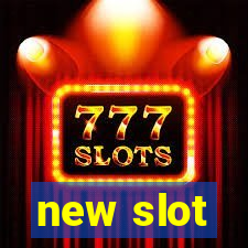 new slot