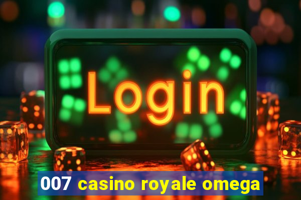 007 casino royale omega