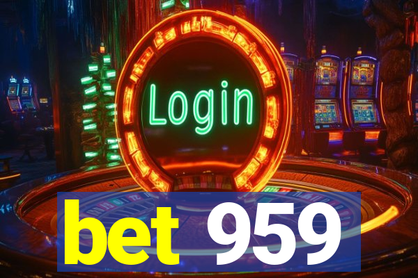 bet 959