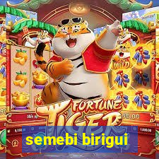 semebi birigui