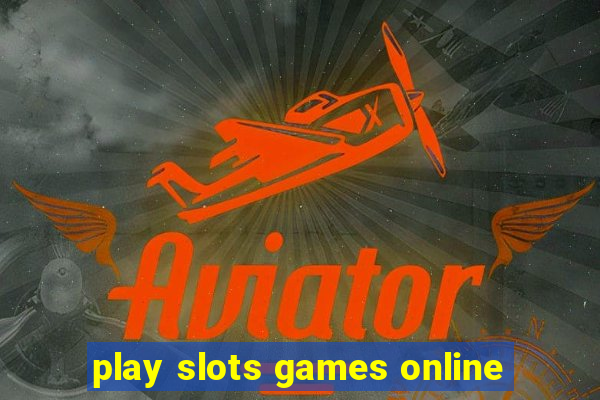 play slots games online