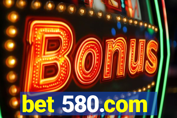 bet 580.com