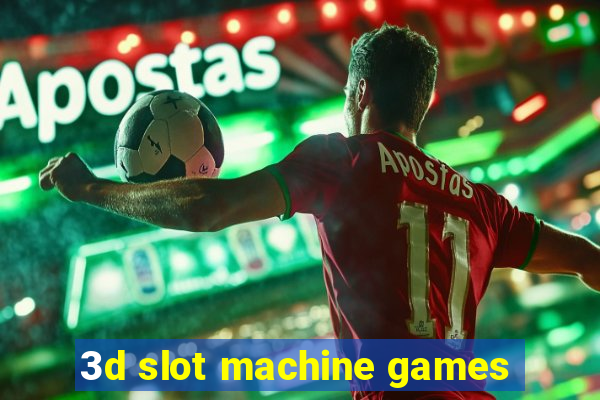 3d slot machine games