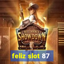 feliz slot 87