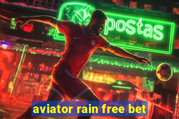 aviator rain free bet