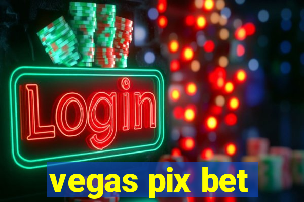 vegas pix bet