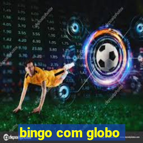 bingo com globo