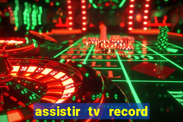 assistir tv record ao vivo