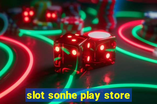 slot sonhe play store