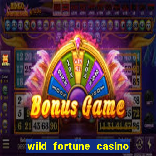 wild fortune casino online gambling