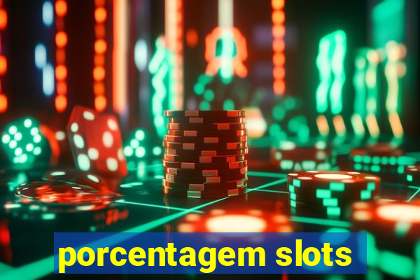 porcentagem slots