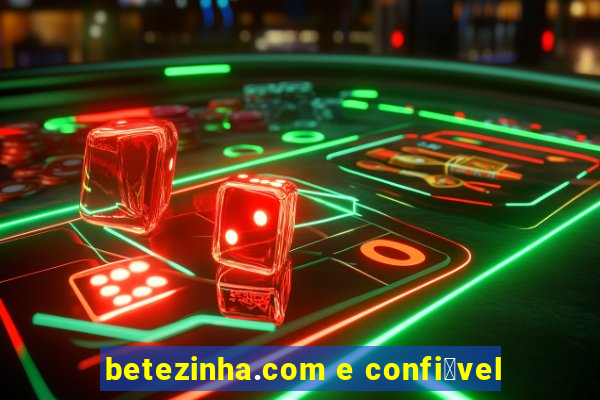 betezinha.com e confi谩vel