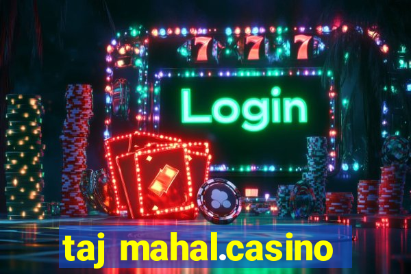 taj mahal.casino