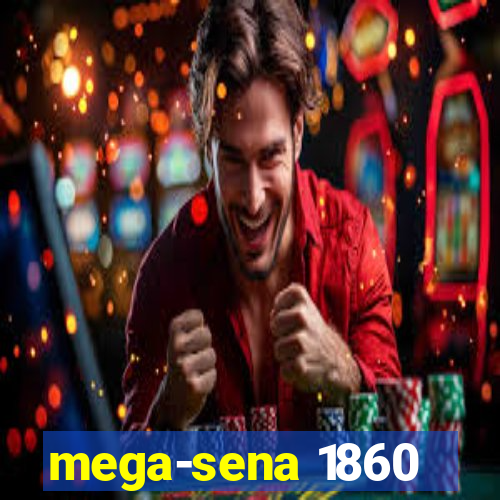 mega-sena 1860