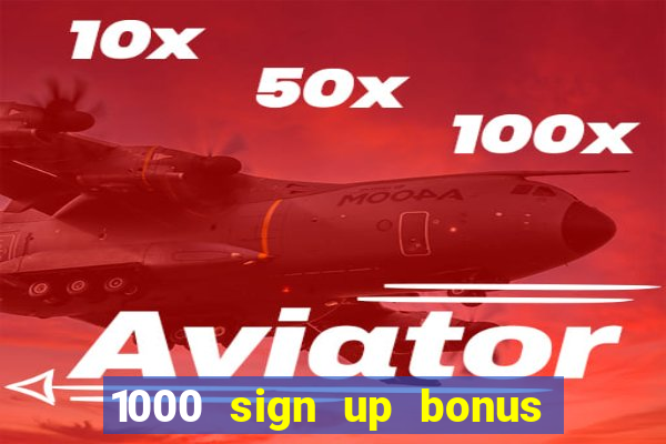 1000 sign up bonus casino no deposit bonus india