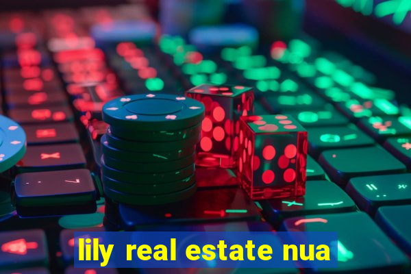 lily real estate nua