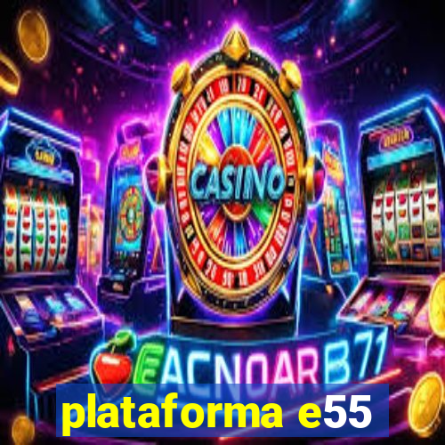 plataforma e55