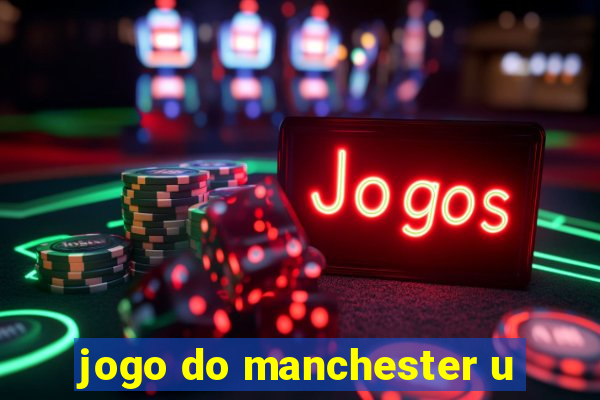 jogo do manchester u