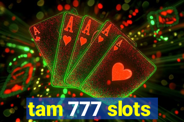 tam 777 slots