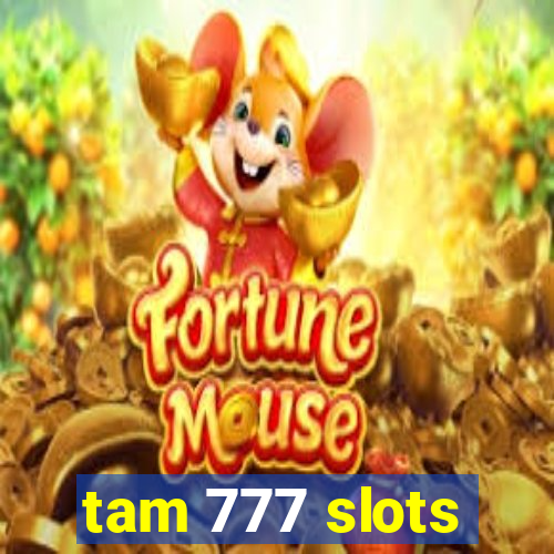 tam 777 slots