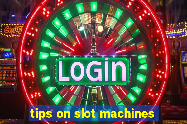 tips on slot machines