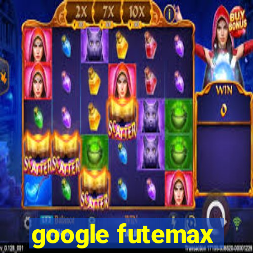 google futemax